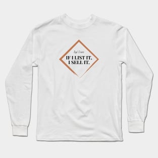 Real Estate List It Sell It Long Sleeve T-Shirt